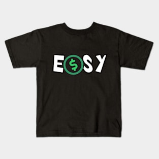 Easy Dollars Kids T-Shirt